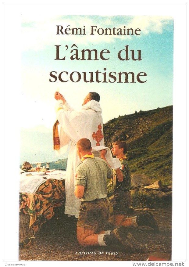 Scoutisme L'âme Du Scoutisme De Rémi FontaineOuvrage Broché De 90 Pages A L'état Neuf Des Editions De Paris De 2003 - Scoutisme