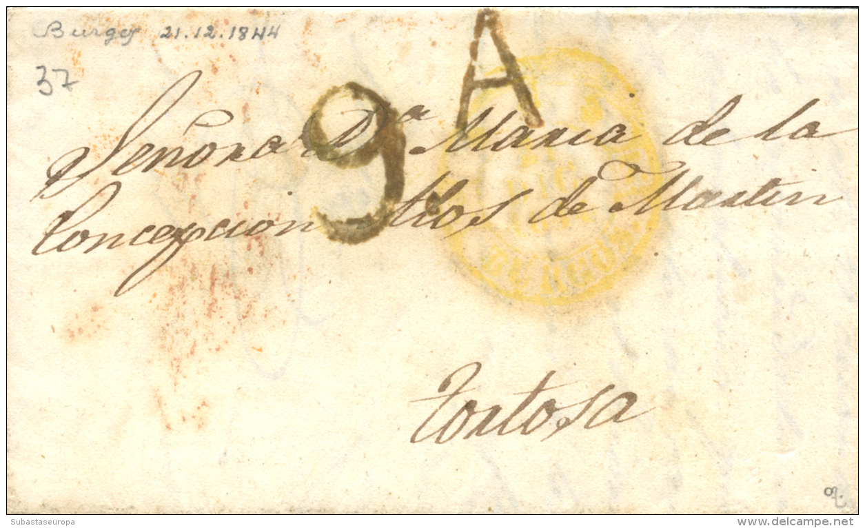 D.P. 7. 1844. Burgos. Carta A Tortosa. Fechador Baeza Amarillo (P.E. 17) Y Marca "A" De Abono En Rojo, Estampada En... - ...-1850 Prephilately