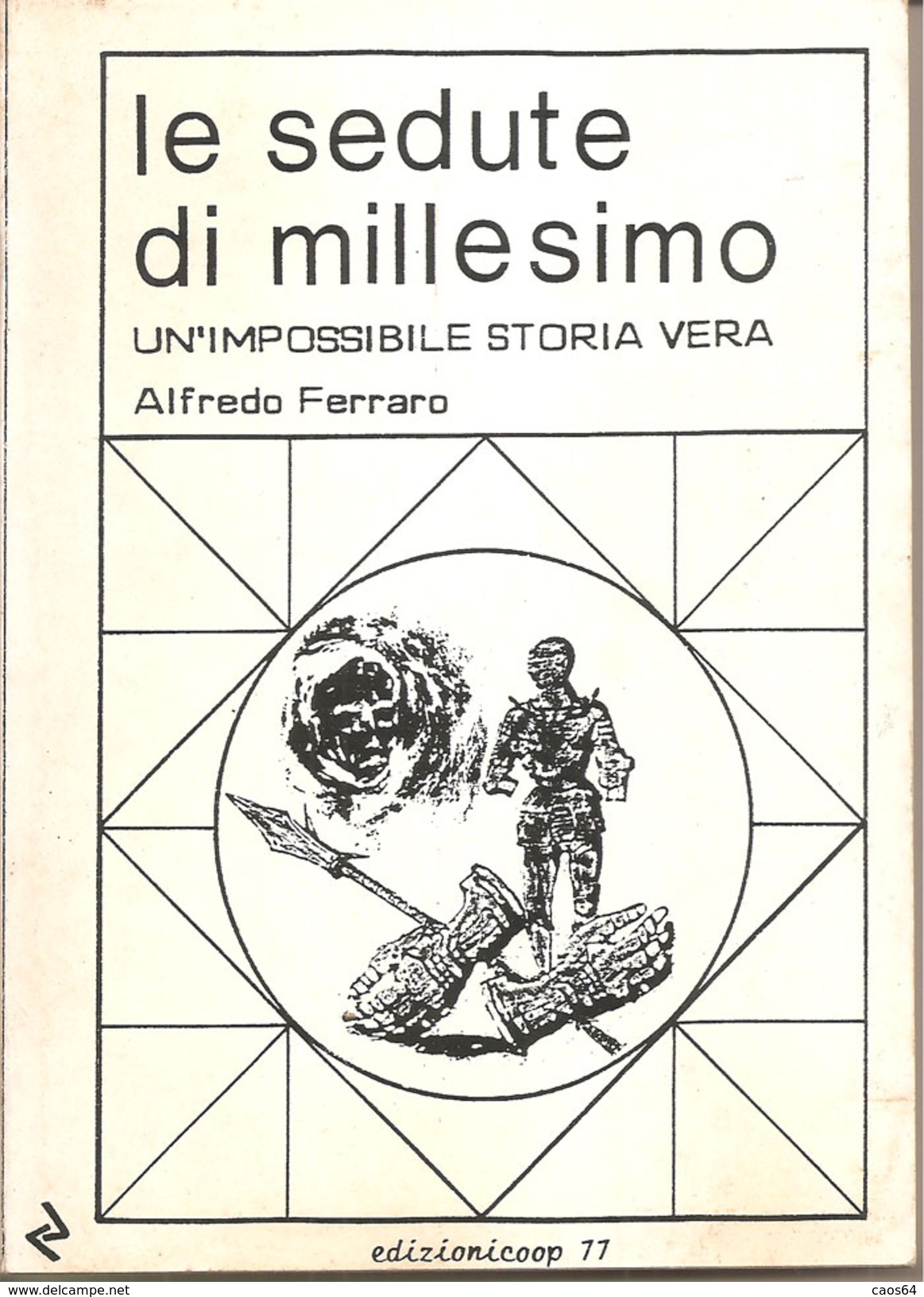 LE SEDUTE DI MILLESIMO UN'IMPOSSIBILE STORIA VERA	  Alfredo Ferraro  Edizionicoop - Religione