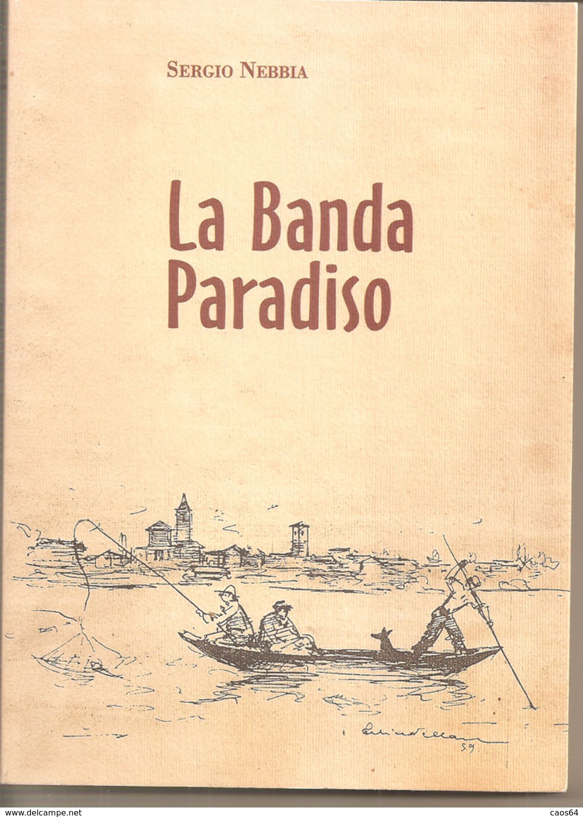 La Banda Paradiso Storie Di Ieri E Dell'altro Ieri	  Nebbia Sergio  Edizioni L'artistica Saviglian - Société, Politique, économie