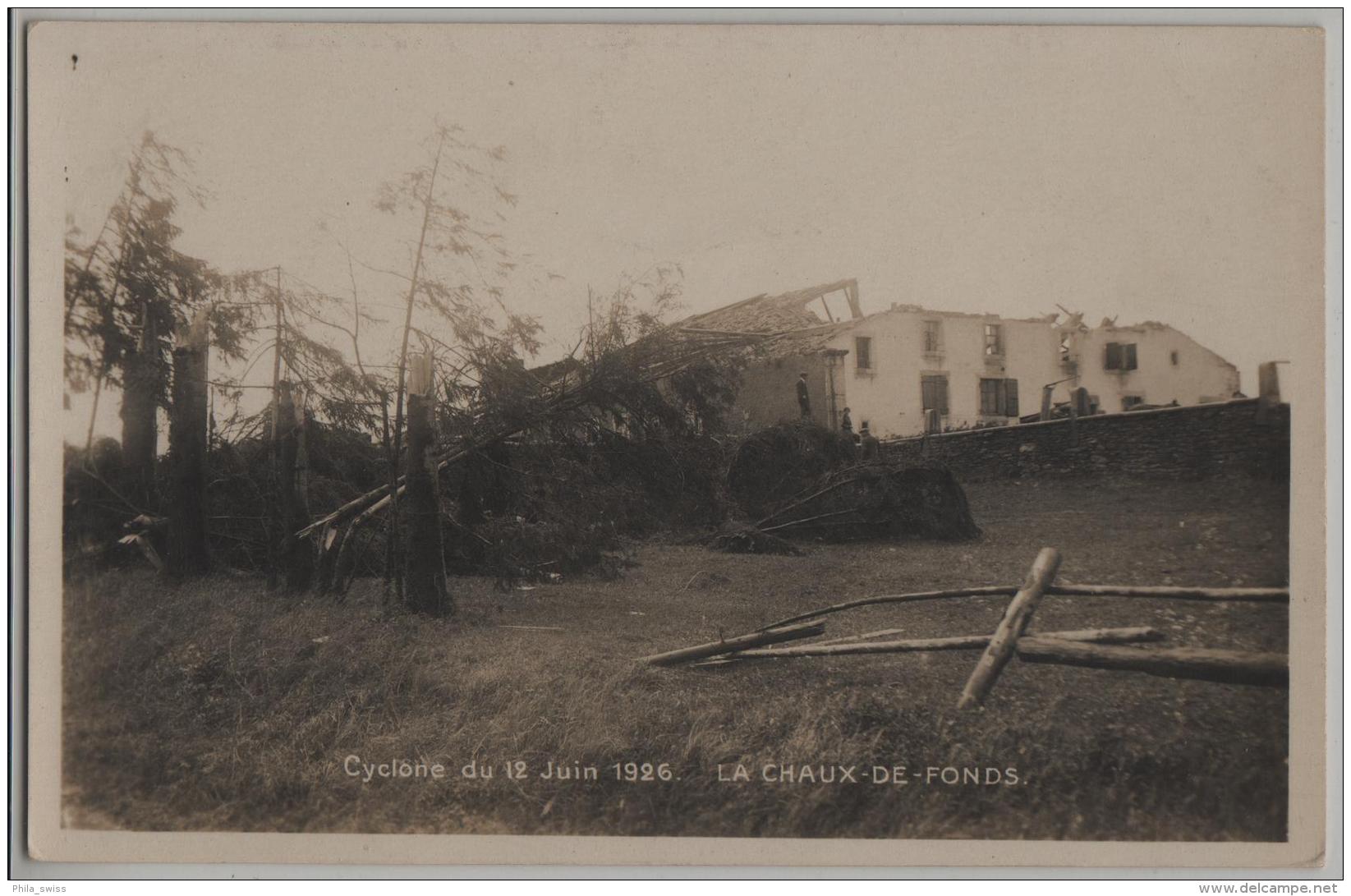 Cyclone Du 12 Juin 1926 - La Chaux-de-Fonds - Perrochet-Matile - Autres & Non Classés