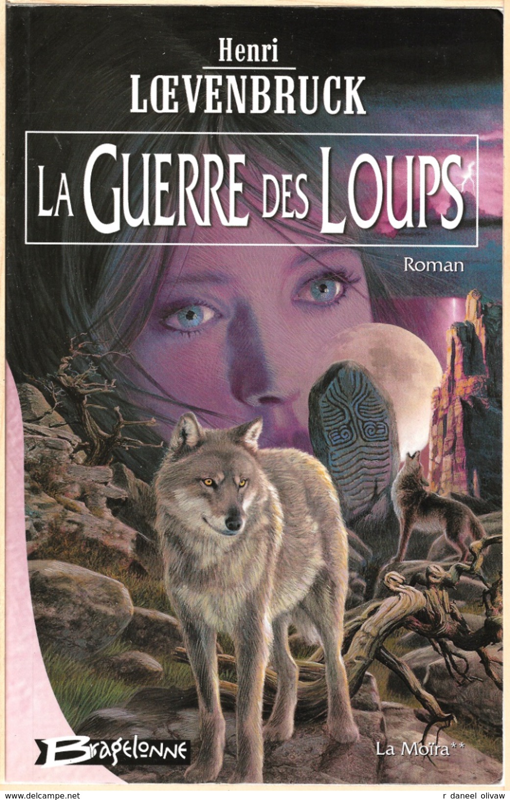 Bragelonne - LOEVENBRUCK, Henri - La Guerre Des Loups (BE+) - Bragelonne