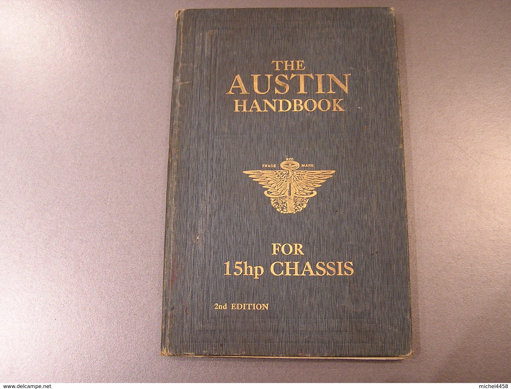 THE AUSTIN HANDBOOK FOR 15HP CHASSIS ORIGINAL      2nd EDITION 1911 - Boeken Over Verzamelen