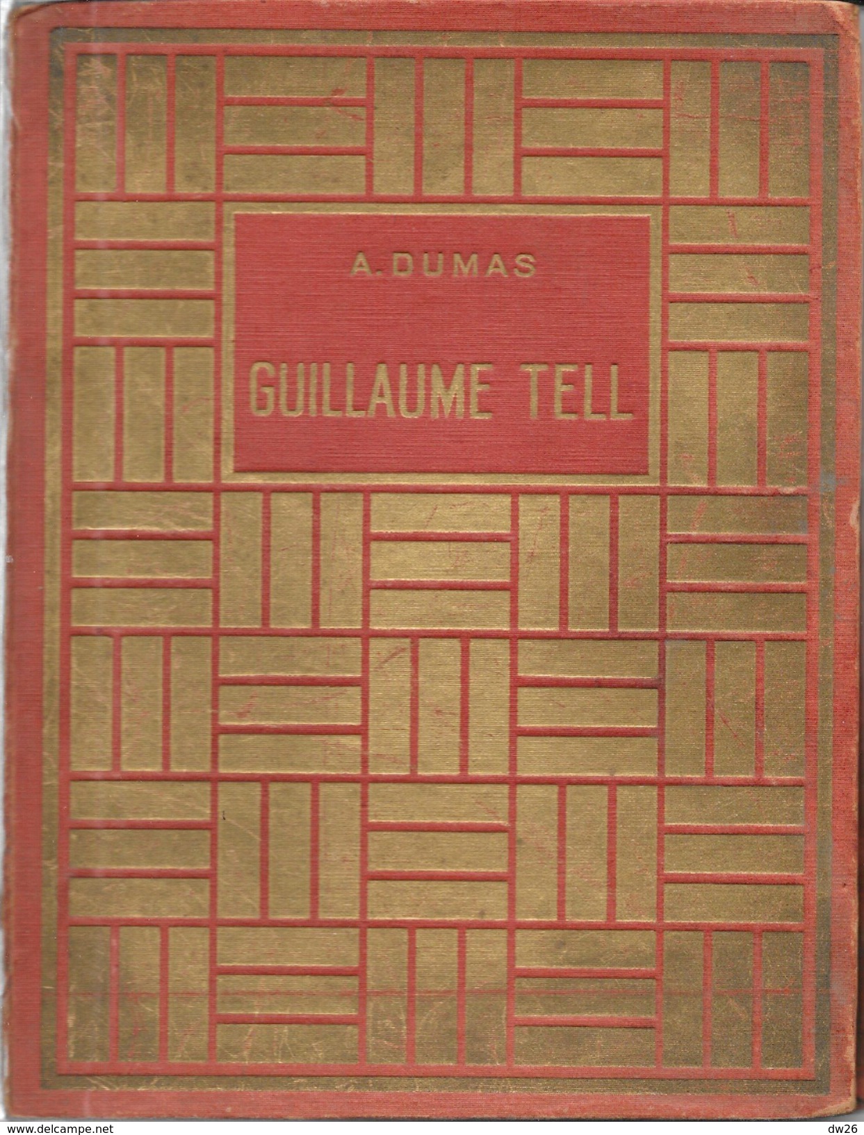 Livre Ancien Toilé: Guillaume Tell, A. Dumas 1948 + 1ère Ascension Du Mont-Blanc (Impressions De Voyage En Suisse) - 1901-1940