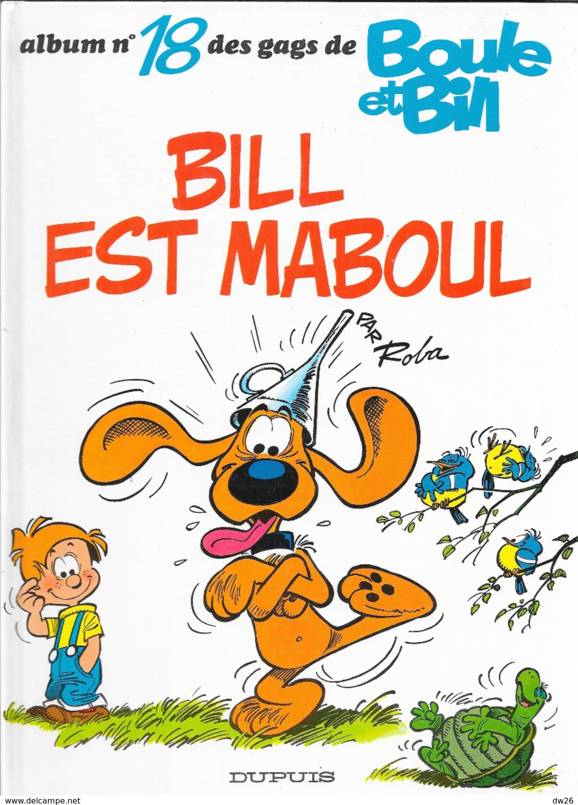 Lot De 3 Albums BD "Boule Et Bill" Par Roba, N° 18, 26, 27 - Chez Dupuis Et Dargaud - Boule Et Bill