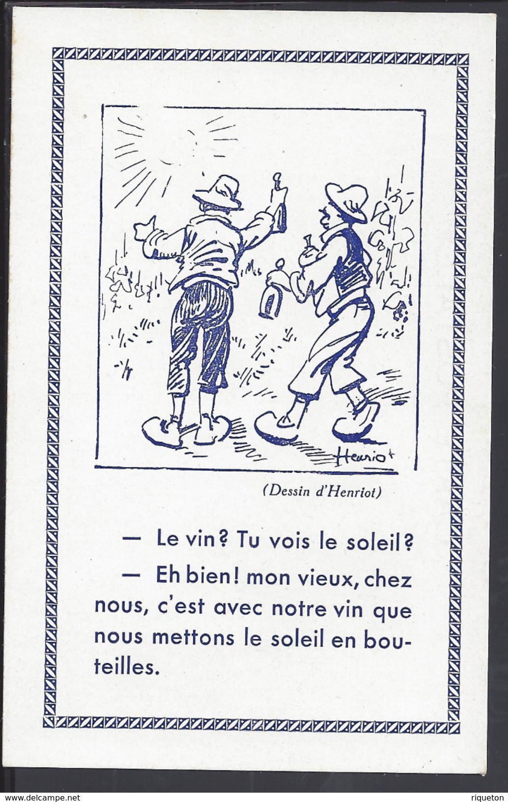 THEMES - Signé Henriot -  Carte Postale " Le Vin ? Tu Vois Le Soleil ?... " 2 SCANS - TTB - - Henriot