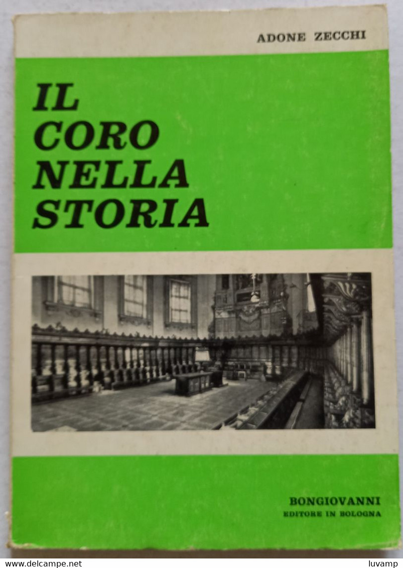 IL CORO  NELLA STORIA - EDIZIONI  BONGIOVANNI  DEL MARZO 1968 ( CART  77) - Musik