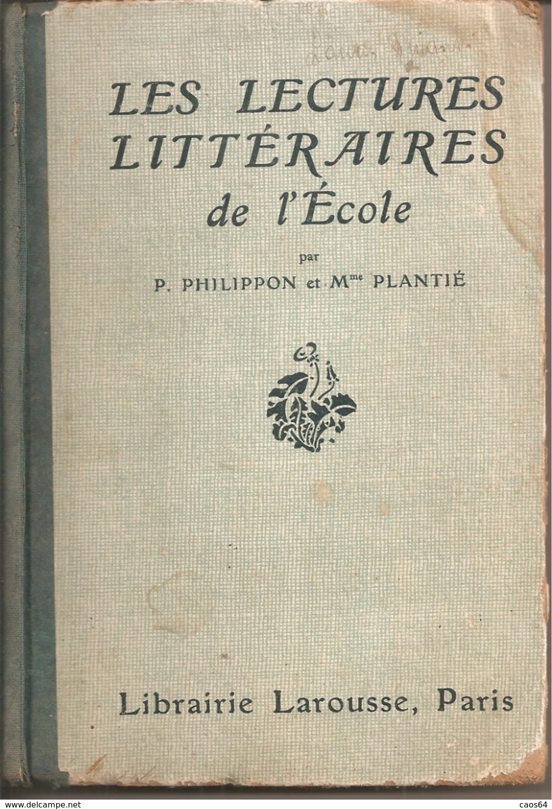 Les Lectures Littèraires De L&rsquo;ècole	 Di Philippon Et M Plantiè,  Librairie Larousse Paris - 18 Ans Et Plus