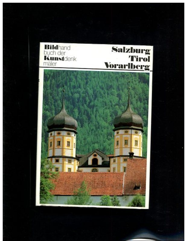 Salzburg, Tirol, Vorarlberg. Kunstdenkmäler In Österreich. Ein Bildhandbuch. - Livres Anciens