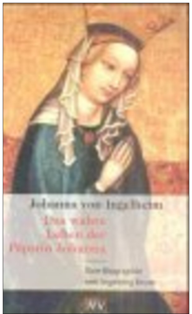 Johanna Von Ingelheim. Das Wahre Leben Der Päpstin Johanna. Eine Biographie. - Alte Bücher