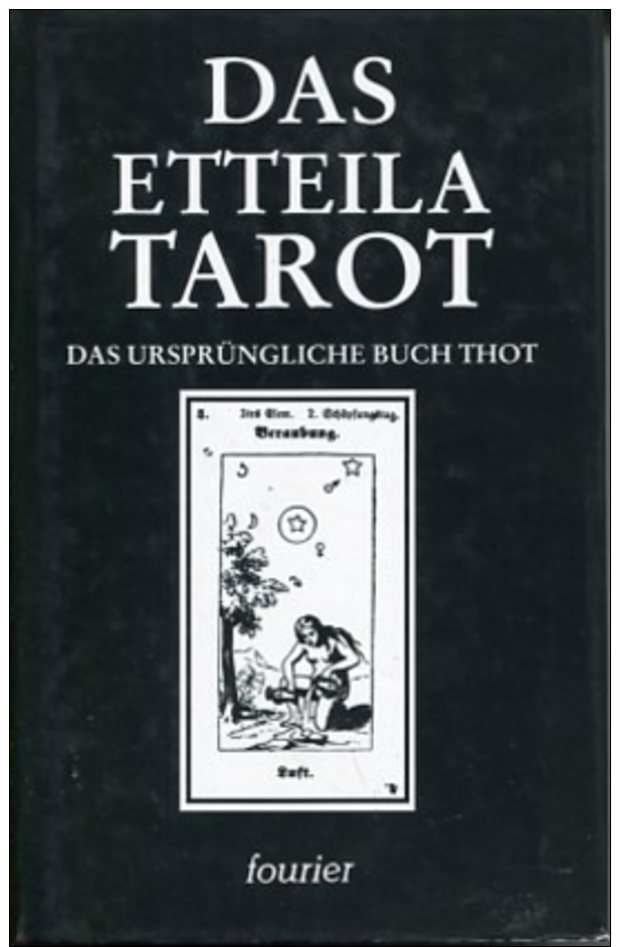 Das Etteila-Tarot. Das Ursprüngliche Buch Thot. Theoretischer Und Praktischer Unterricht über Das Buch Thot Oder über Di - Alte Bücher