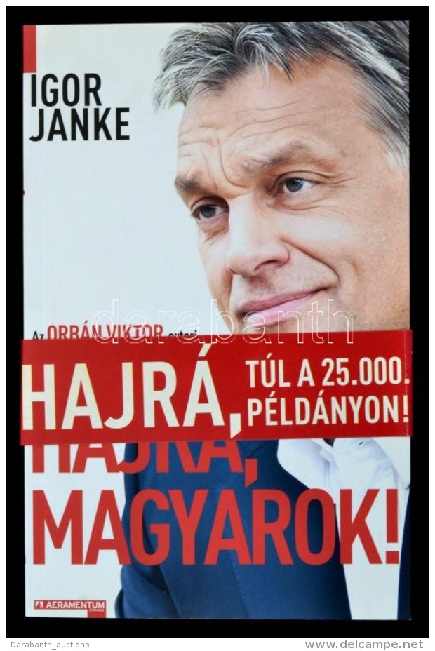 Igor Janke: Hajr&aacute;, Magyarok! Az Orb&aacute;n Viktor-sztori Egy Lengyel &uacute;js&aacute;g&iacute;r&oacute;... - Non Classés