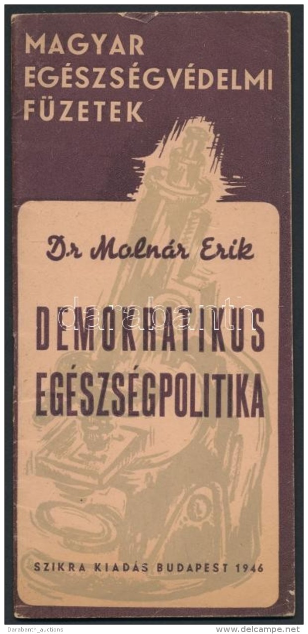Dr. Moln&aacute;r Erik: Demokratikus Eg&eacute;szs&eacute;gpolitika. MegelÅ‘z&eacute;s &eacute;s... - Zonder Classificatie