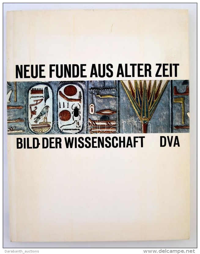 James Mellaart, Erik Hornung Et Al.: Neue Funde Aus Alter Zeit. Bild Der Wissemnschaft. Stuttgart, 1970, Deutsche... - Non Classés