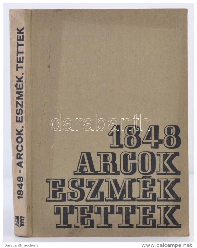 1848- Arcok, Eszm&eacute;k, Tettek. Tanulm&aacute;nyok. Szerk.: D&aacute;vid Gyula. Bukarest, 1974, Kriterion.... - Non Classés