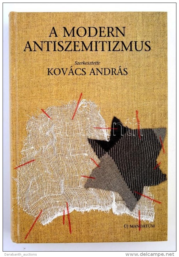 A Modern Antiszemitizmus. Szerk.: Kov&aacute;cs Andr&aacute;s. Bp., 1999, &Uacute;j Mand&aacute;tum... - Non Classés