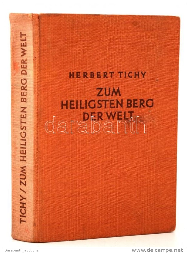 Tichy, Herbert: Zum Heiligsten Berg Der Welt - Auf Landstra&szlig;en Und Pilgerpfaden In Afghanistan, Indien Und... - Non Classés