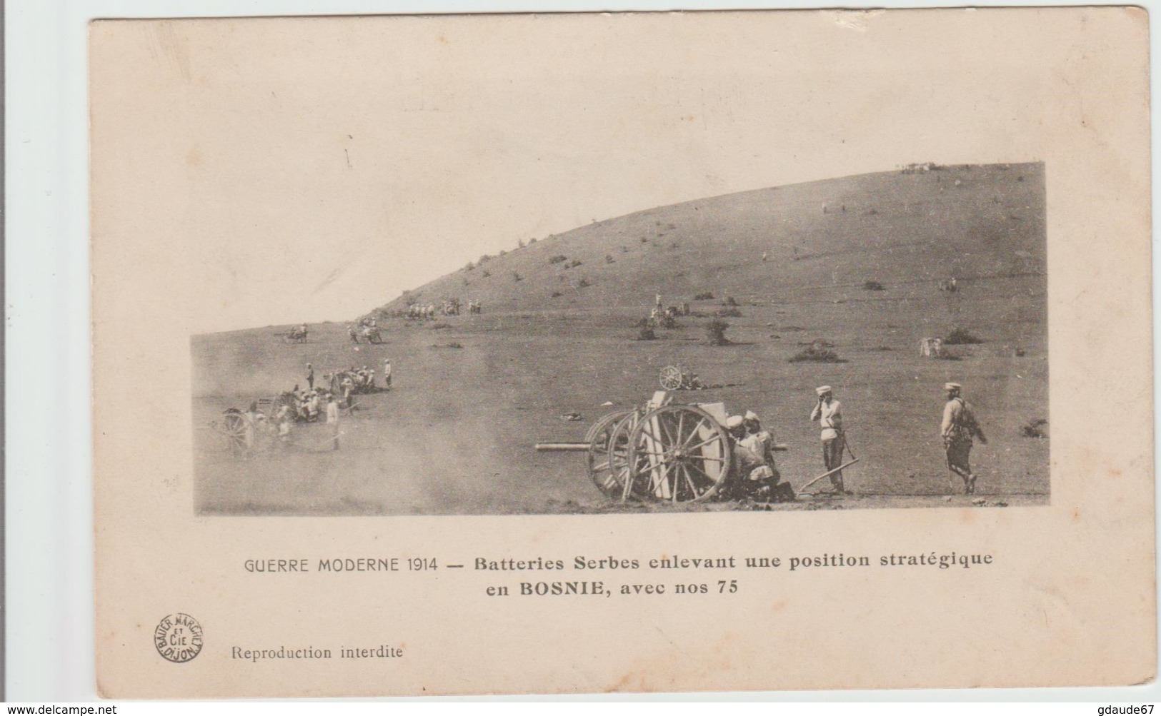 GUERRE MODERNE 1914 - BATTERIES SERBES ENLEVANT UNE POSITION STRATEGIQUE EN BOSNIE, AVEC NOS 75 - Bosnië En Herzegovina