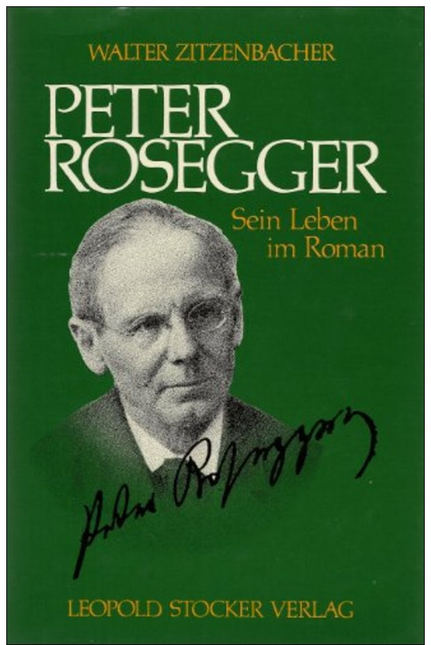 Peter Rosegger - Sein Leben Im Roman. - Alte Bücher