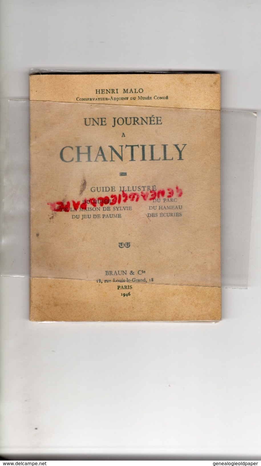 60 - CHANTILLY - GUIDE ILLUSTRE MUSEE -MAISON DE SYLVIE-JEU DE PAUME PARC HAMEAU ECURIES- BRAUN PARIS 1946-HENRI MALO - Dépliants Touristiques