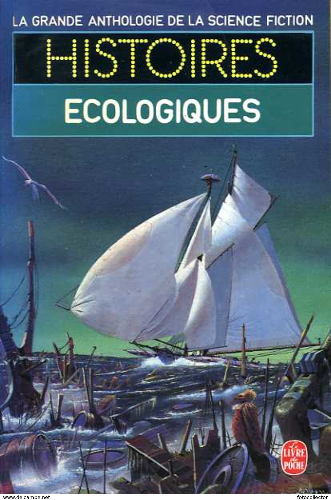 La Grande Anthologie De La SF : Histoires écologiques (ISBN 225302600X EAN 9782253026006) - Livre De Poche