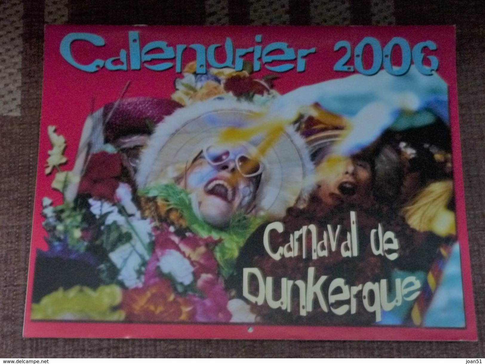 CARNAVAL DE DUNKERQUE CALENDRIERS ANNEE  2006 ( 32x24cm)   NOMBREUSES PHOTOS DE LA BANDE DES PECHEURS - Carnaval