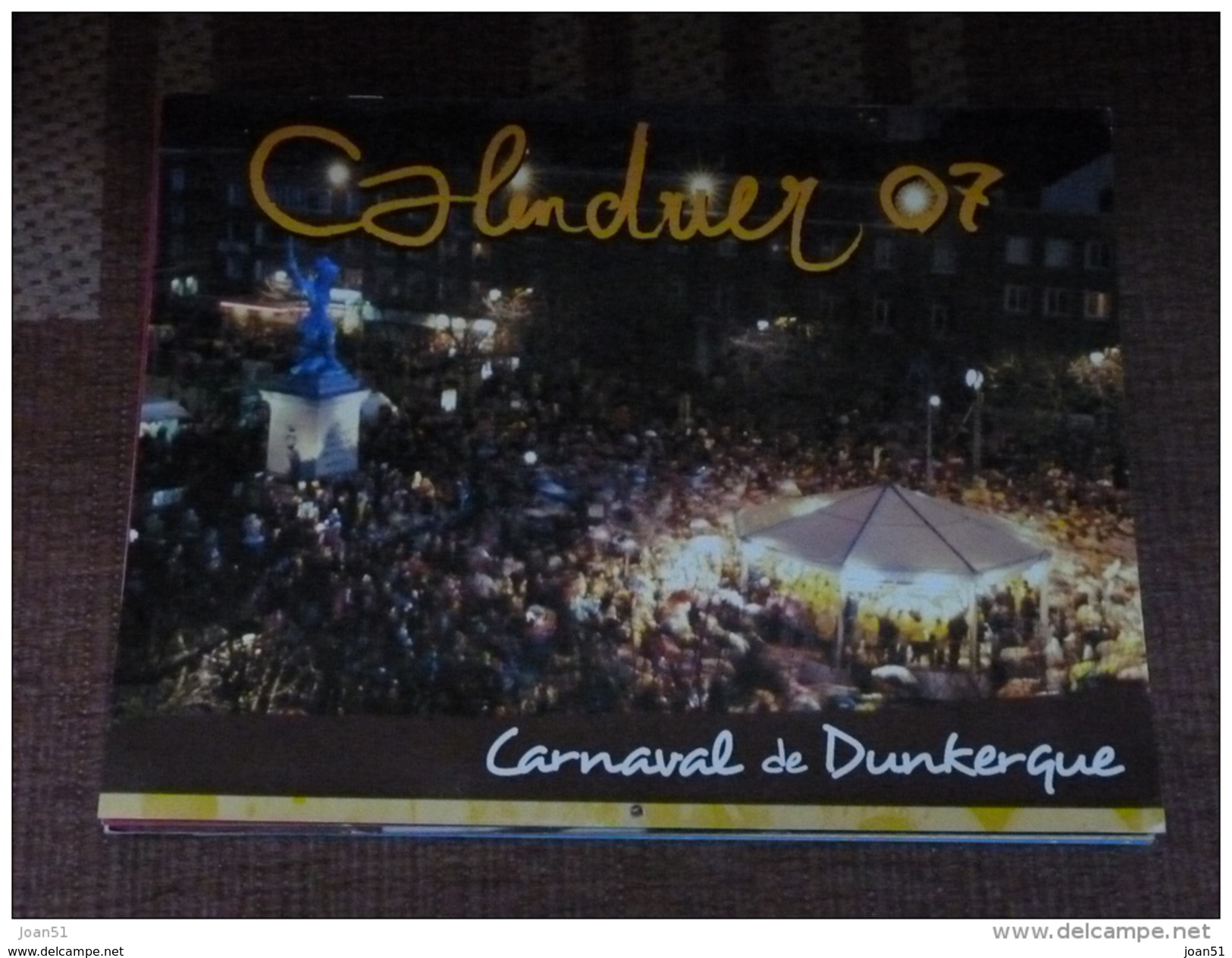 CARNAVAL DE DUNKERQUE CALENDRIERS ANNEE  2007 ( 32x24 Cm)  NOMBREUSES PHOTOS DE LA BANDE DES PECHEURS - Carnaval
