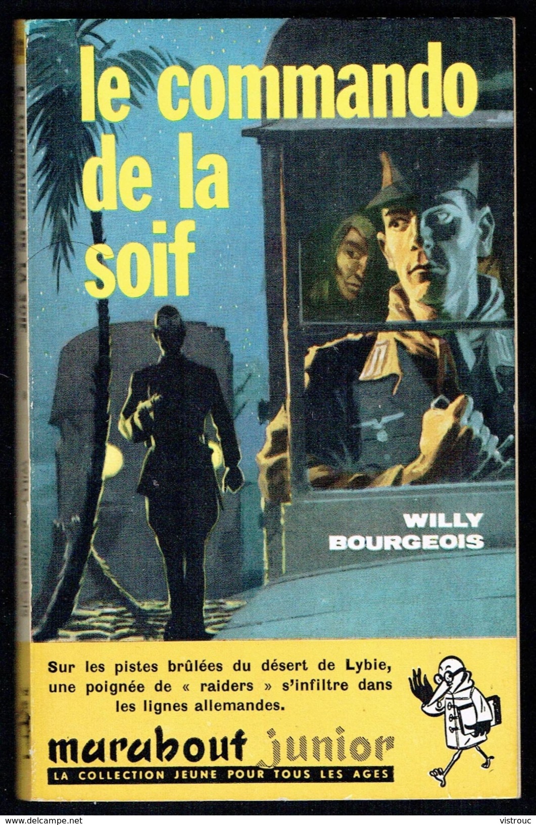 "Le Commando De La Soif", Par Willy BOURGEOIS - MJ 181 - E.O. - Guerre. - Marabout Junior