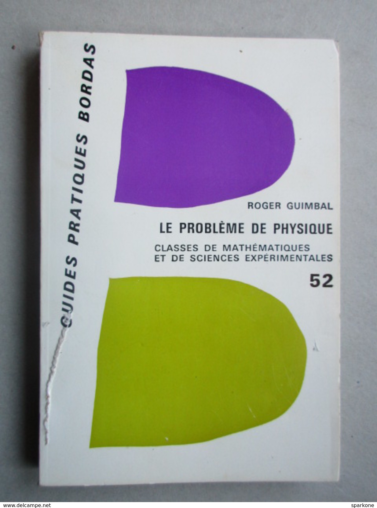 Guide Pratiques Bordas "Le Problème De Physique" (Roger Guimbal) éditions Bordas De 1966 - Autres & Non Classés