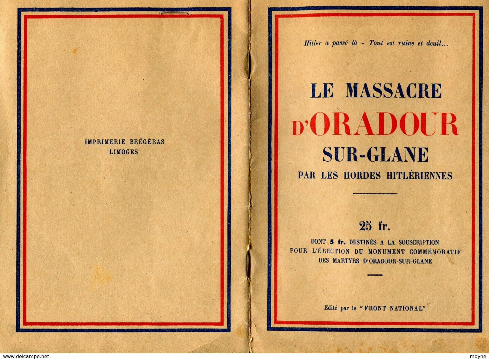 Hte Vienne - LE MASSACRE D'ORADOUR  SUR  GLANE - Par Les Hordes Hitleriennes - Edité Par Le Front National  -  WW2 - Limousin