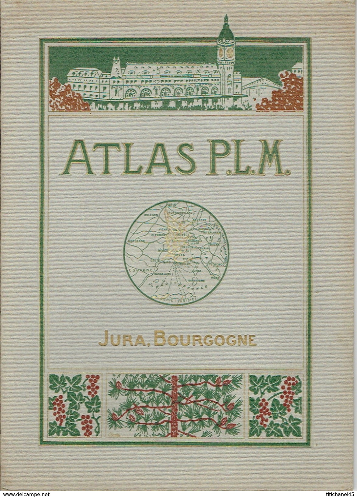 ATLAS P.L.M. JURA-BOURGOGNE - FRANCHE-COMTE - BRESSE -DIJONNAIS - AUSSOIS - MORVAN - NIVERNAIS CHEMINS DE FER PARIS-LYON - Bourgogne