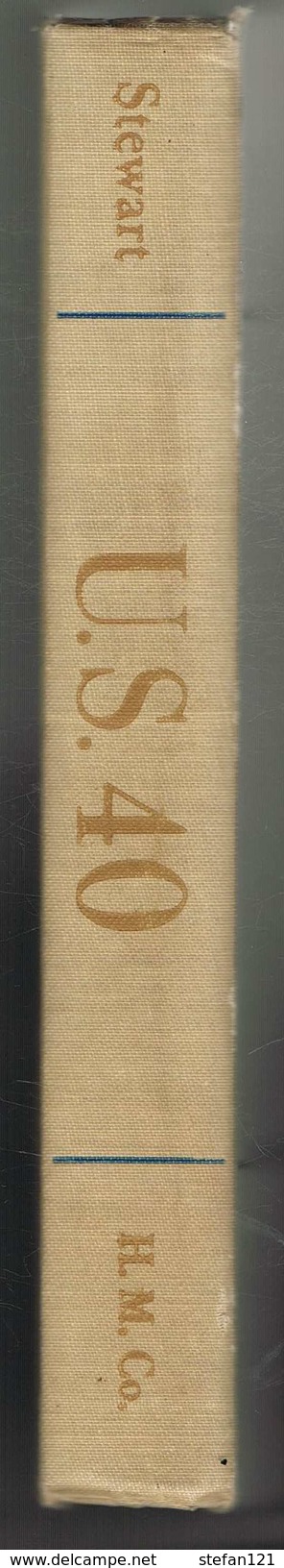 U.S.40 Cross Section Of The United States Of America - George R. Stewart - 1953 - 312 Pages 24,2 X 18 Cm - Autres & Non Classés
