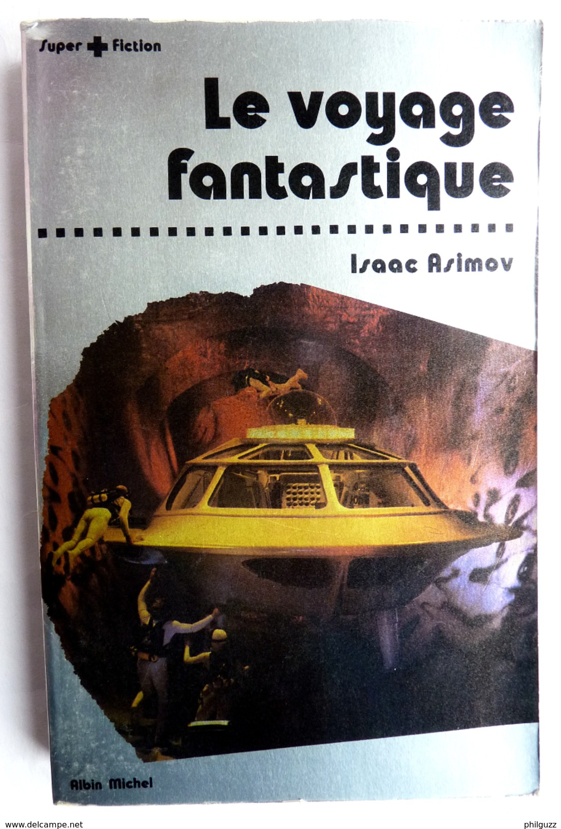 LIVRE SF SUPER FICTION ALBIN MICHEL T13 ASIMOV LE VOYAGE FANTASTIQUE 1 - Albin Michel