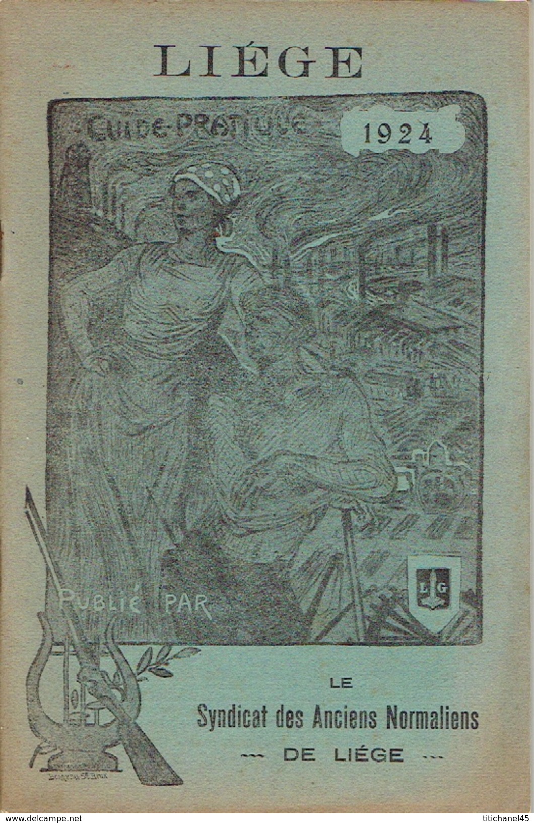 LIEGE 1924 - Guide Pratique Publié Par Le Syndicat Des Anciens Normaliens De Liège- 38 Pages - Imprimerie H. DESOER - Belgique