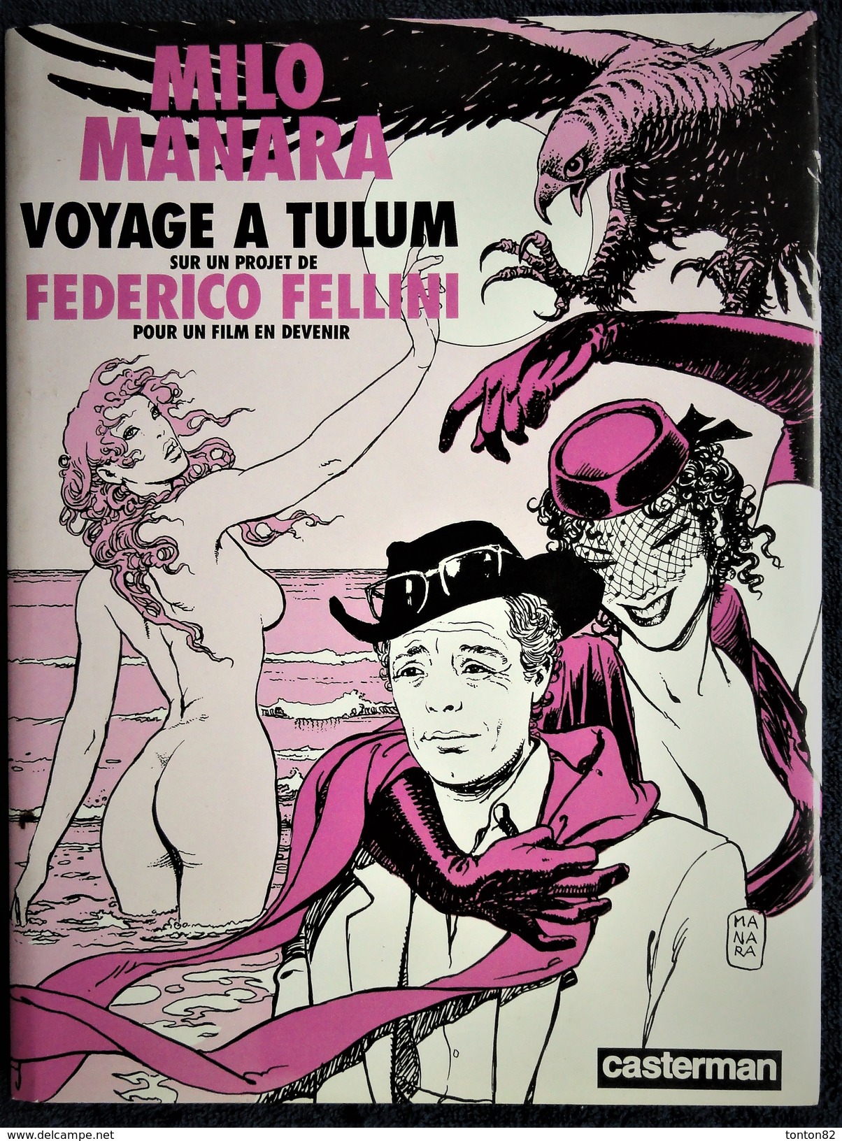 Milo Manara - Voyage à Tulum - Sur Un Projet De Federico Fellini - Casterman - ( E.O - Manara