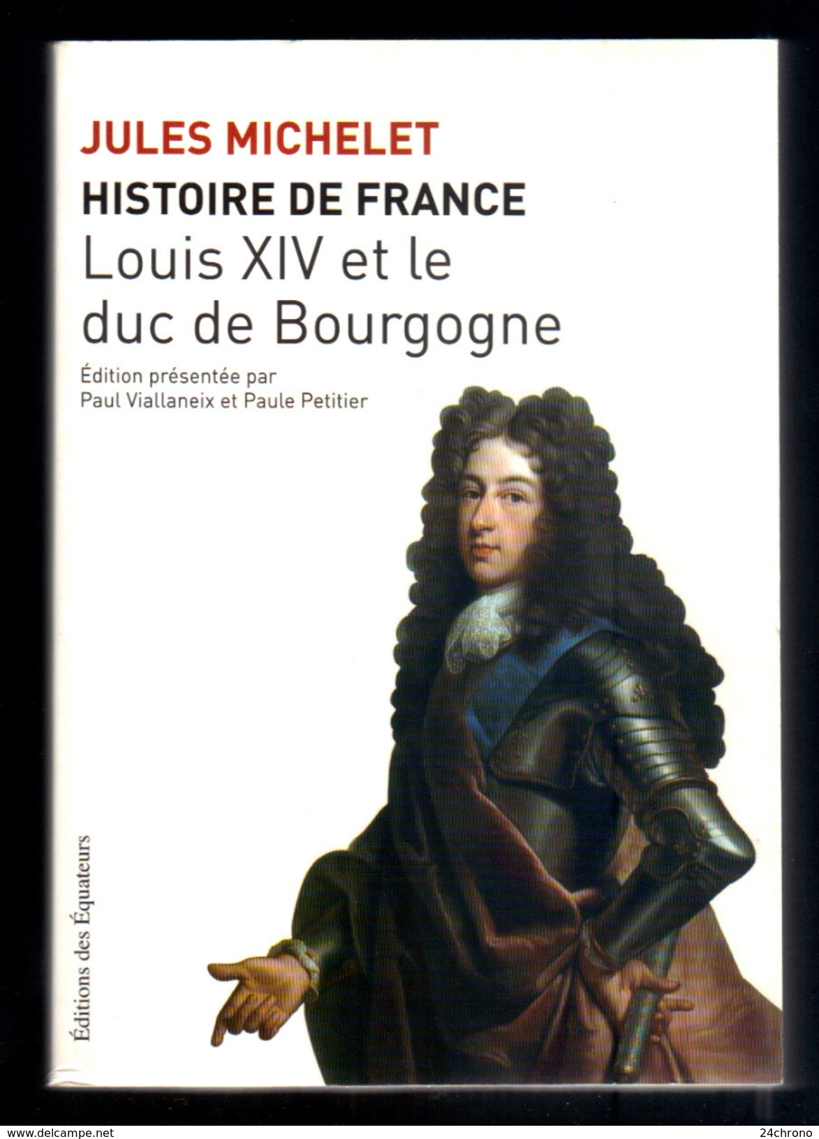 Livre: Histoire De France, Louis XIV Et Le Duc De Bourgogne Par Jules Michelet (16-2834) - Histoire