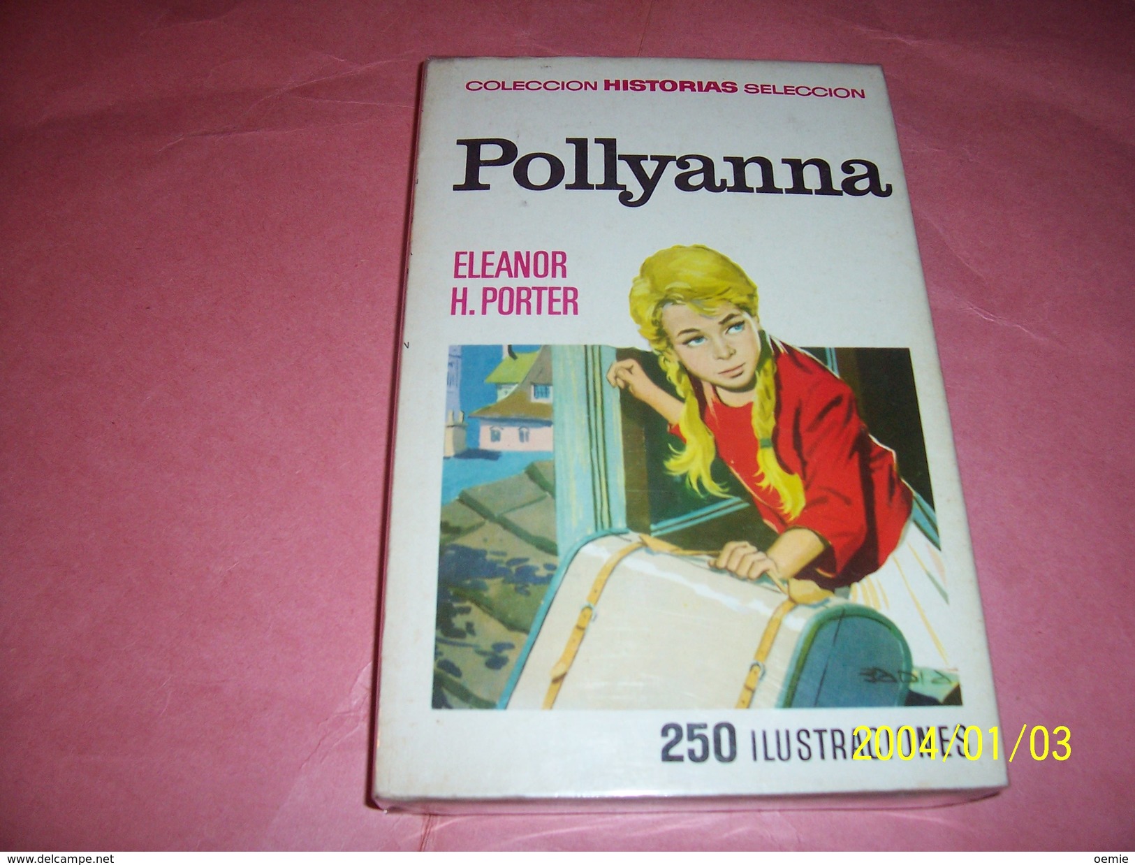 POLLYANNA   ° ELEANOR H PORTER  SELECTION DE COLONEL  SERIE 1 DE POLLYANNA BRUGUERA 1969 1er EDITION  250 ILUSTRACIONES - Kinder- Und Jugendbücher