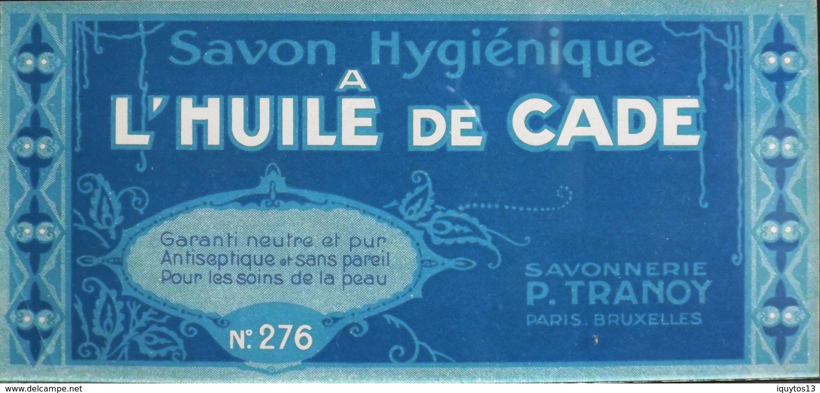 ETIQUETTE ANCIENNE - SAVON Hygiènique à L'Huile De Cade N° 276 - Paul TRANOY - Paris - En Très Bon Etat - Etichette