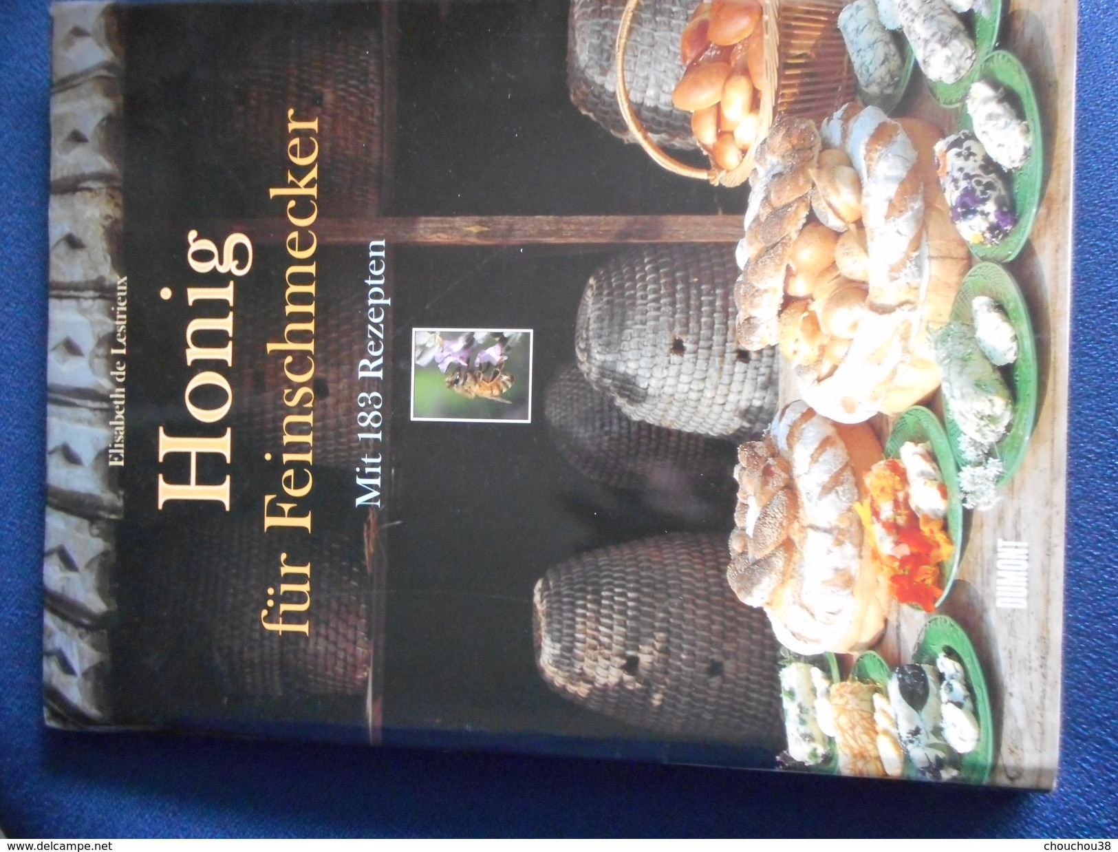 Livre De Cuisine "HONIG Für FEINSCHMECKER" De Elisabeth De LESTRIEUX - Autres & Non Classés