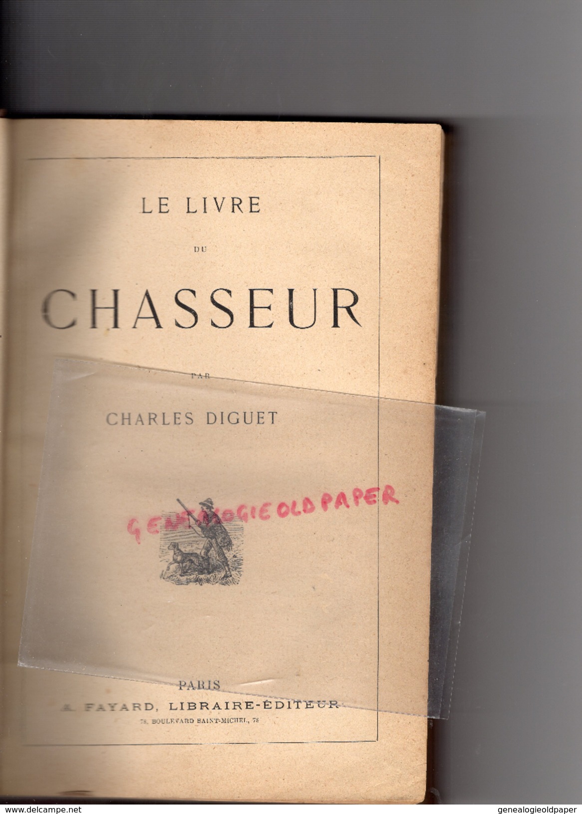 LE LIVRE DU CHASSEUR- CHASSE- CHARLES DIGUET- FAYARD PARIS 1881- DESSINS DE RIBALLIER- RELIURE CUIR - Fischen + Jagen