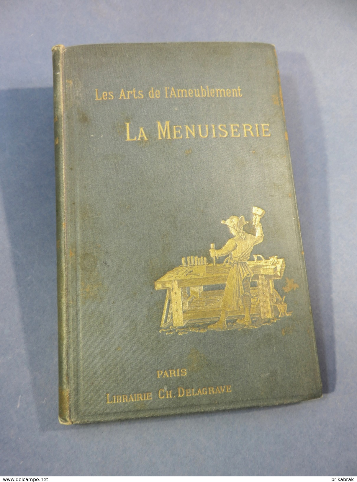 *LIVRE LES ARTS DE L´AMEUBLEMENT LA MENUISERIE - Métier Bois Artisan Delagrave Meuble Mobilier Menuisier - Bricolage / Technique