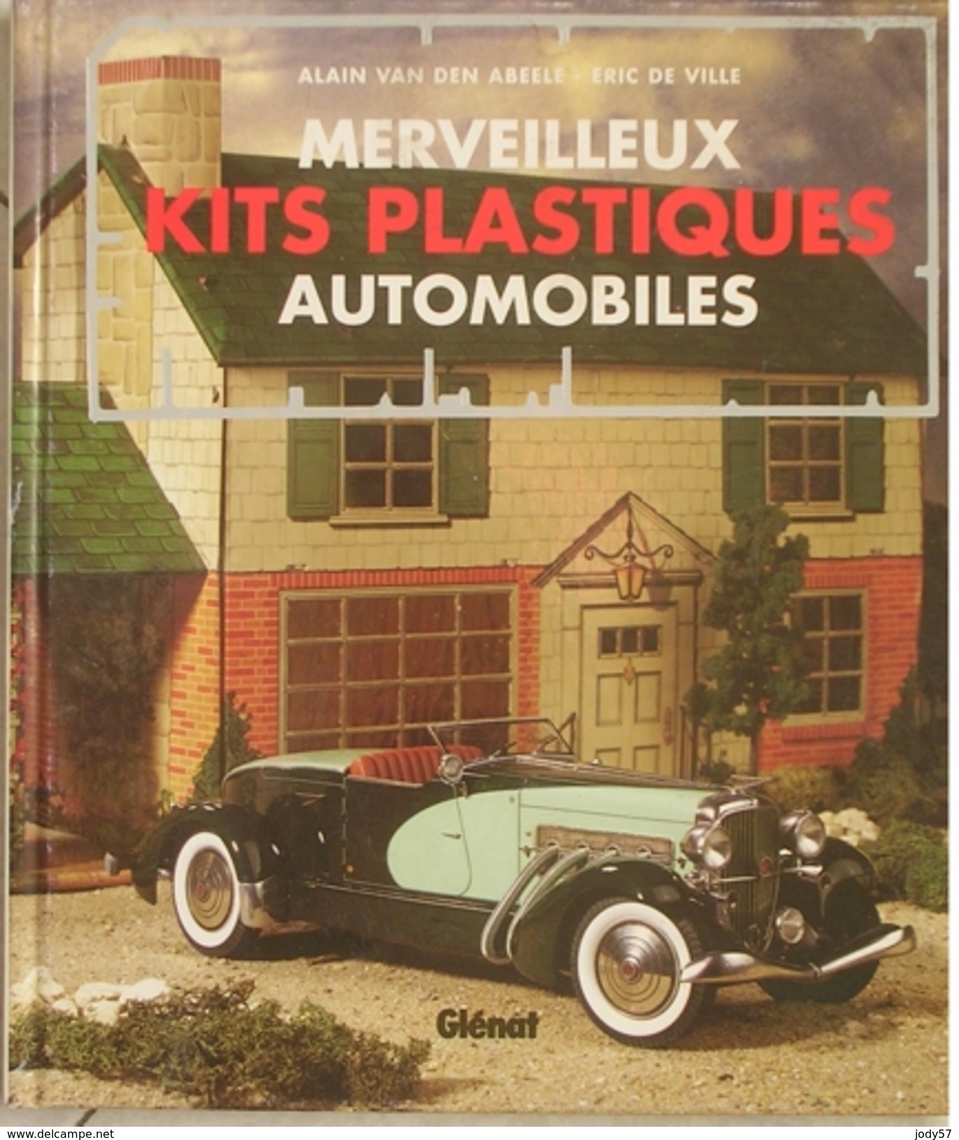 MERVEILLEUX KITS PLASTIQUES AUTOMOBILES - VAN DEN ABEELE - DE VILLE - GLENAT - 1994 - Model Making
