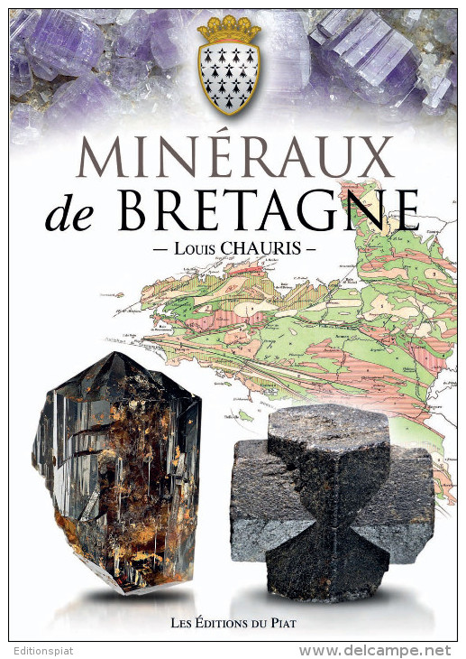 MINERAUX DE BRETAGNE Par LOUIS CHAURIS : Quartz Pyromorphite Apatite Staurotide Cassitérite Huelgoat Villeder Pontpean - Bretagne