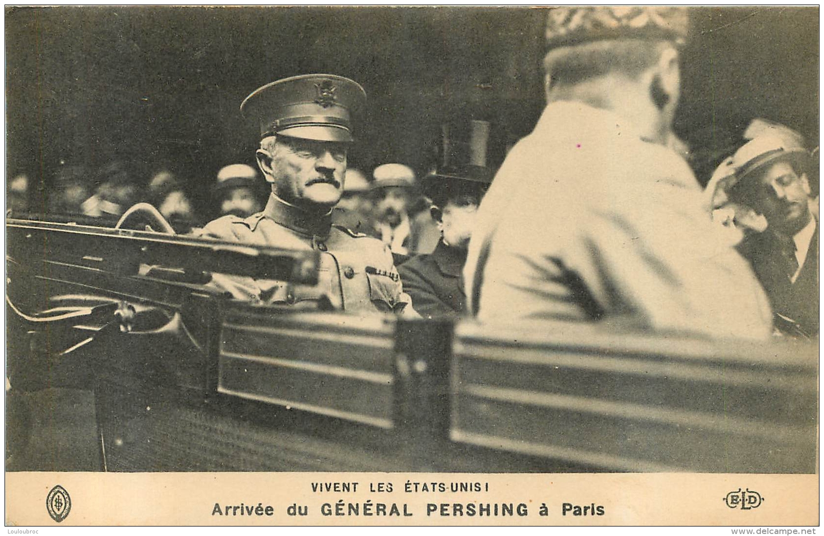 PARIS ARRIVEE DU GENERAL PERSHING A PARIS VIVENT LES ETATS UNIS - Autres & Non Classés