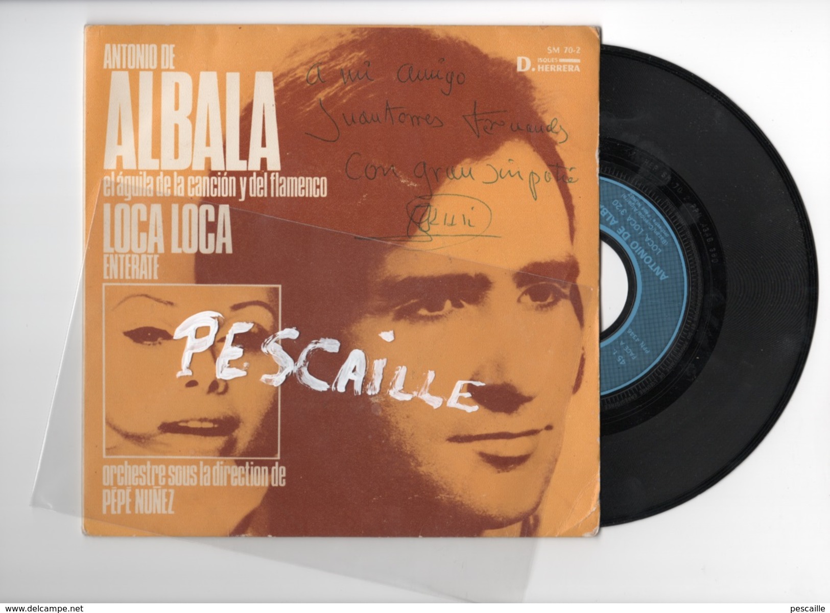 VINILO 45 T - ANTONIO DE ALBALA - FLAMENCO - LOCO LOCO - ORCHESTRE SOUS LA DIRECTION DE PEPE NUÑEZ - DISQUES HERRERA - Otros - Canción Española