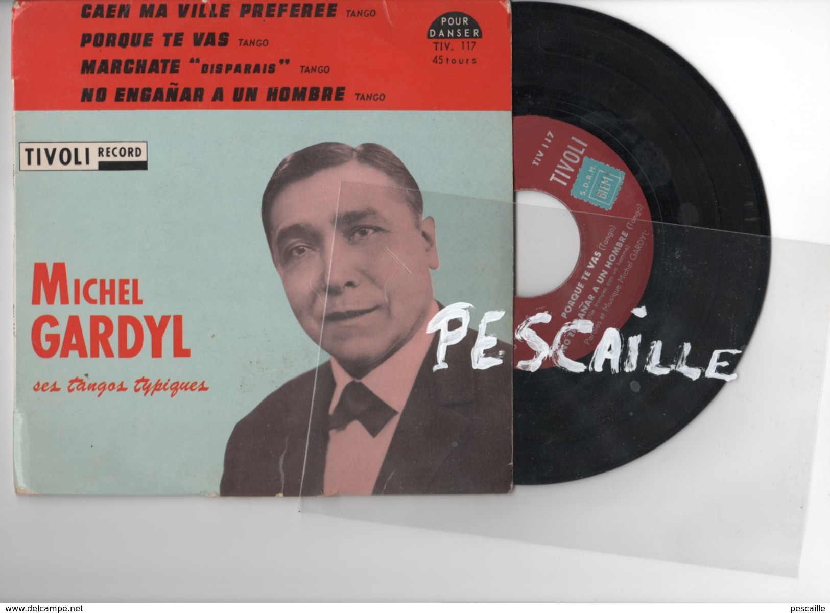 VINYL 45 T MICHEL GARDYL SES TANGOS TYPIQUES - CAEN MA VILLE PREFEREE / PORQUE TE VAS ... - TIVOLI RECORD - Música Del Mundo