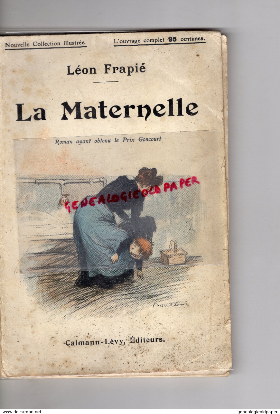 LECTURE- LEON FRAPIE -LA MATERNELLE- ILLUSTRATIONS DE POULBOT- 1910- PRIX GONCOURT-CALMAN LEVY PARIS- - Adventure