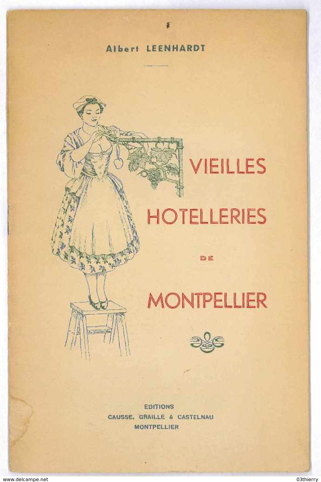 VIEILLES HOTELLERIES DE MONTPELLIER 1938 ALBERT LEENHART EDIT CAUSSE - 1901-1940