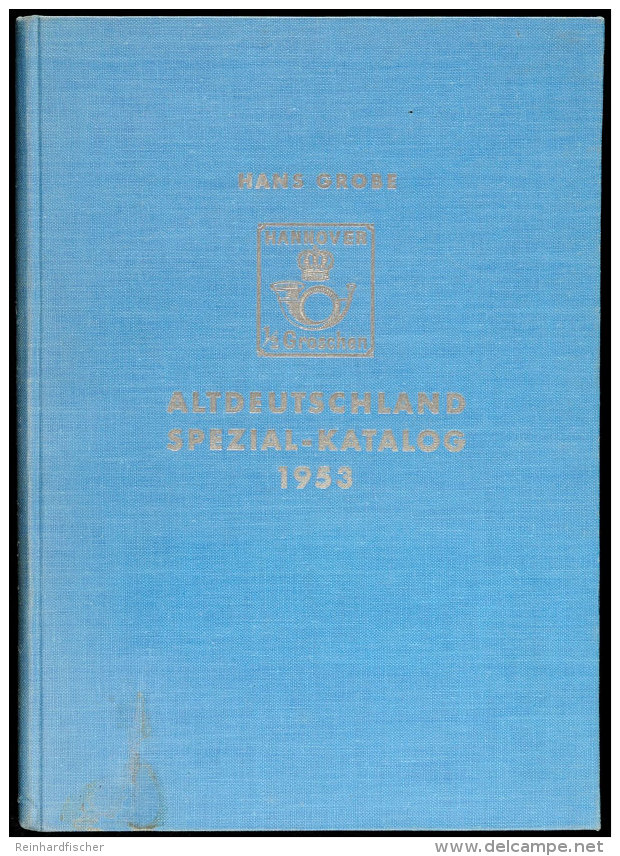 H. Grobe, 'Altdeutschland Spezial-Katalog 1953', Hannover 1953, 1. Auflage, 145 Seiten, Zahlreiche Abbildungen ... - Otros & Sin Clasificación