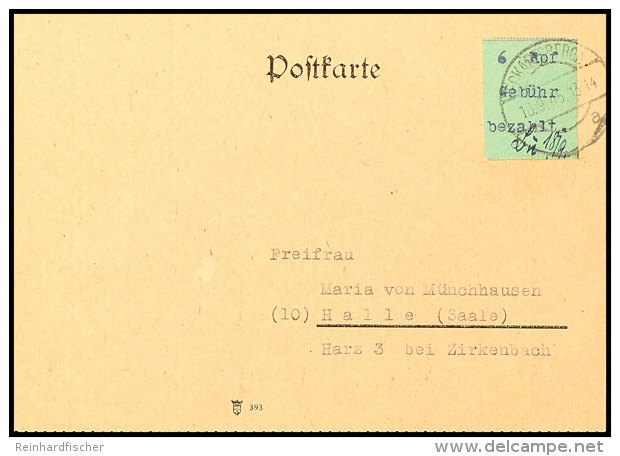 6 Pf. A. Tadelloser Sammlerkarte Nach Halle Vom 18.9.45, Mi 300.-, Katalog: 1aI BF6 Pf. On Faultless... - Otros & Sin Clasificación